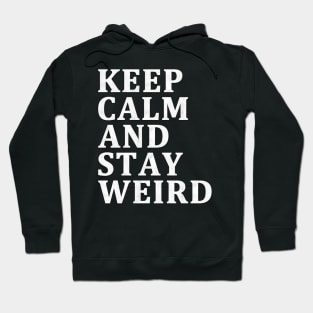 keep clam and be weird - distressed white design Hoodie